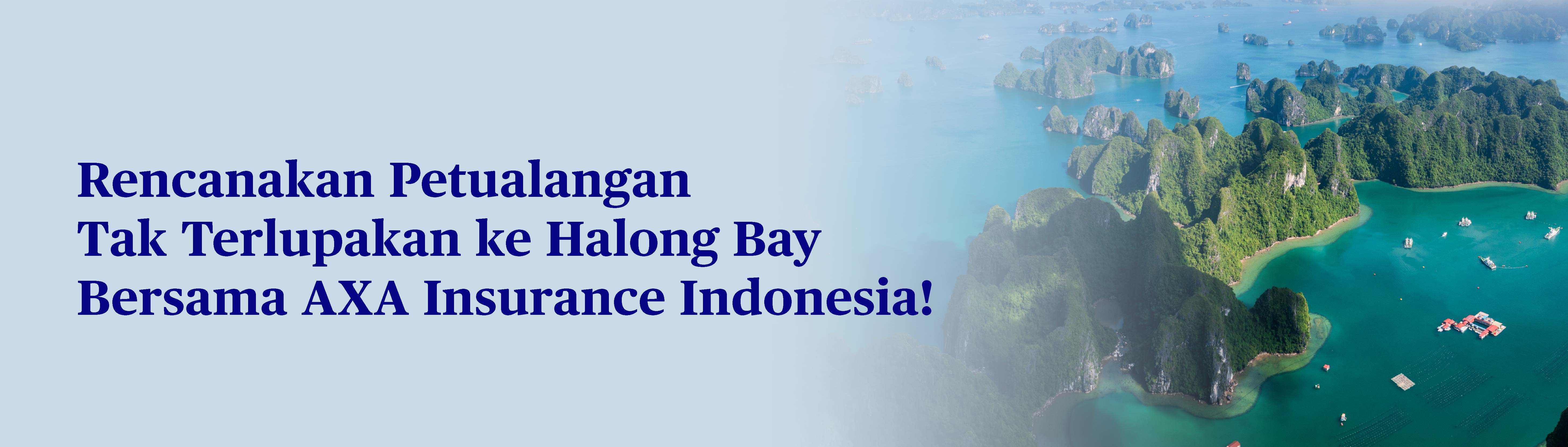 Sudah Siap Berpetualang ke Halong Bay? Cermati Dulu Artikel Ini, dan Siapkan Perjalanan Anda Bersama PT AXA Insurance Indonesia!